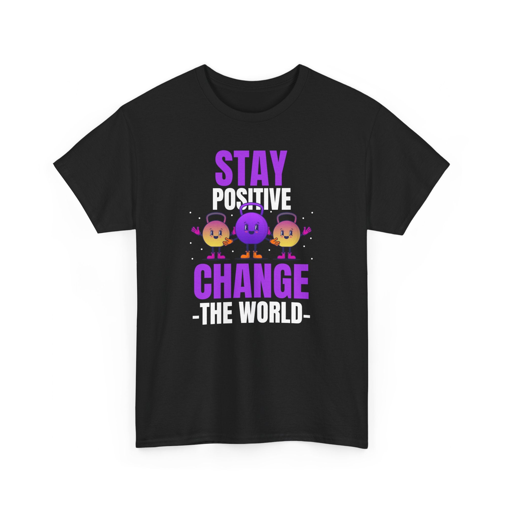 Stay Positive, Change the World, Motivational Shirt, Inspirational Tee, Empowering Apparel.