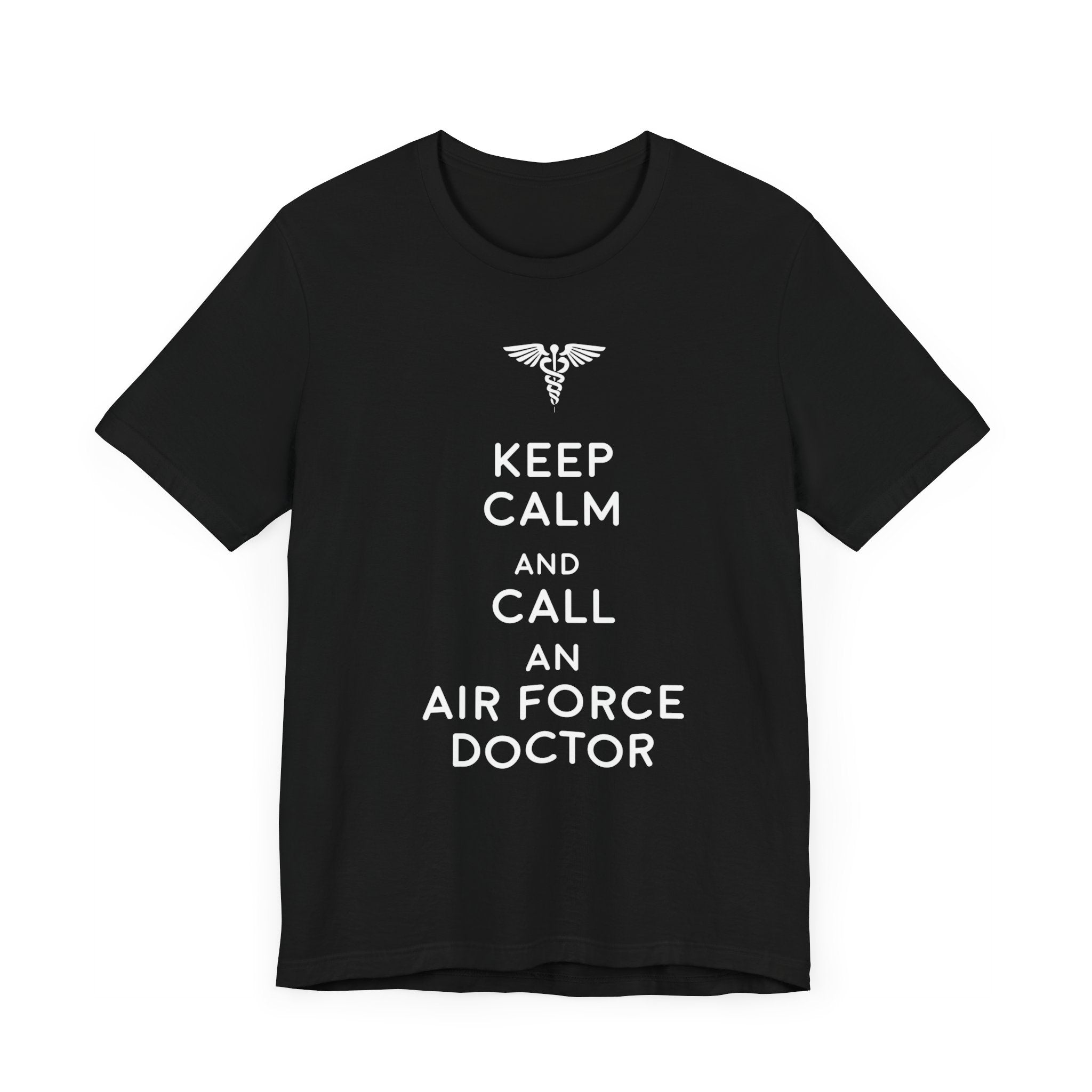 Keep Calm And Call An Airforce Doctor T-shirt, Doctor Tshirt, Unisex Shirt, Crewneck Shirt, Short Sleeve Tee, Gift for Him, Gift for Her