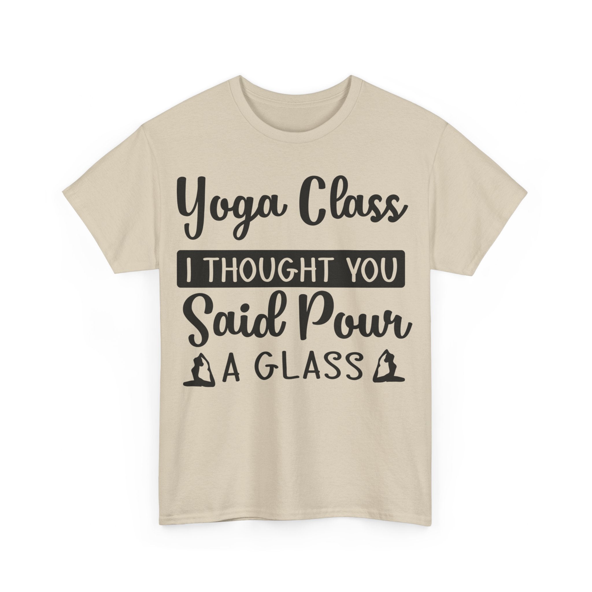 Yoga Class? I Thought You Said Pour a Glass T-Shirt | Funny Wine & Yoga Tee