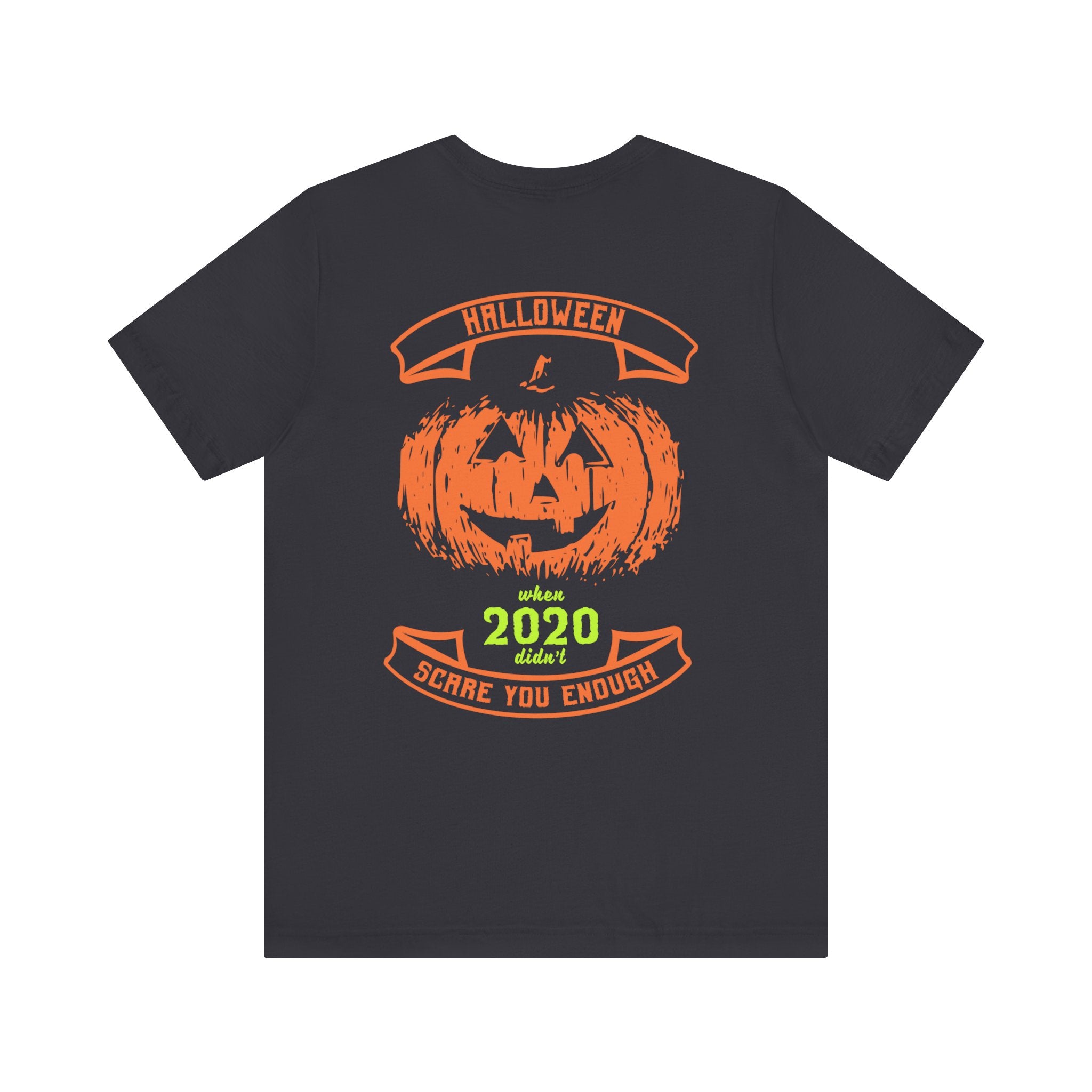 Halloween 2020 Didn't Scare Me Enough T-Shirt - Funny Tee