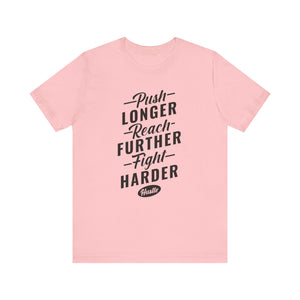 Push Longer Reach Further T-shirt, Positive Tshirt, Motivational Unisex Shirt, Crewneck Shirt, Short Sleeve Tee, Gift for Him, Gift for Her