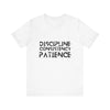 Discipline, Consistency, Patience, Motivational Shirt, Empowering Tee, Inspirational Apparel.