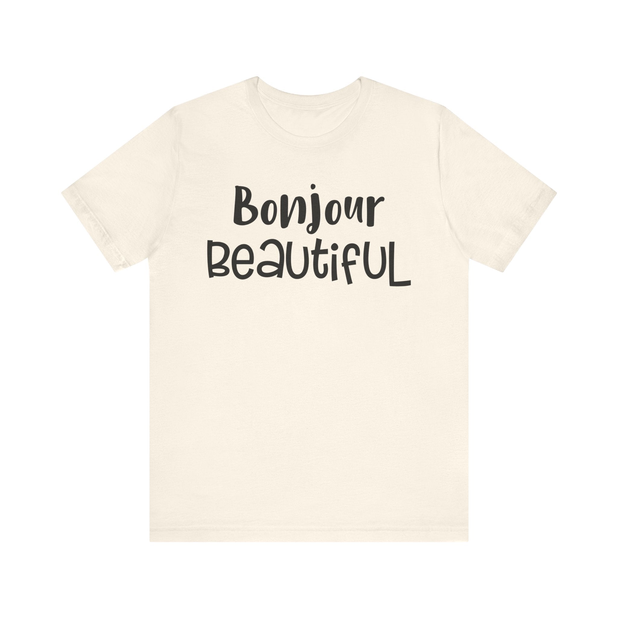 Bonjour Beautiful T-shirt, Bonjour Tshirt, Beautiful Shirt, Unisex Shirt, Crewneck Shirt, Short Sleeve Tee, Gift for Her