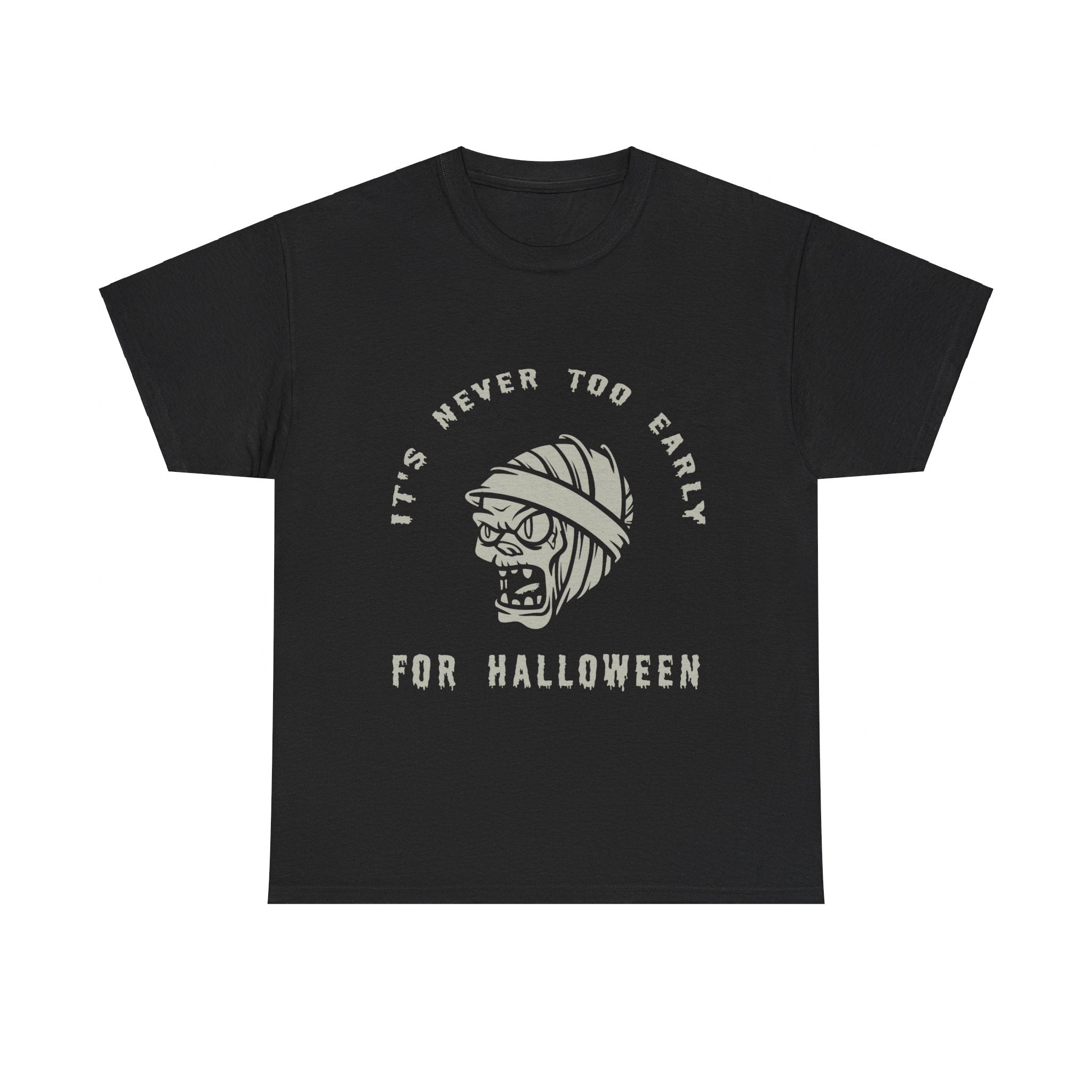 It's Never Too Early for Halloween T-shirt - Spooky Season Tee - Fun Costume Shirt