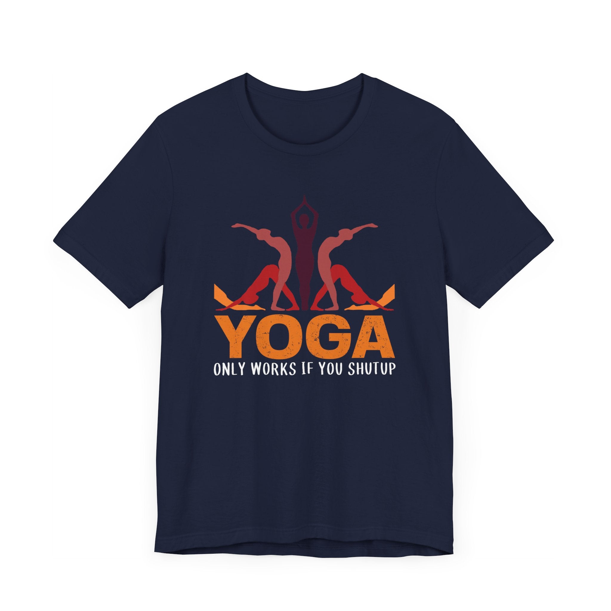 Yoga Only Work If You Shutup T-shirt, Yoga Tshirt, Fitness Shirt, Unisex Shirt, Crewneck Shirt, Short Sleeve Tee, Gift for Him, Gift for Her