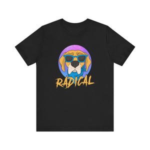 Radical T-shirt, Dog Lover Tshirt, Animal Shirt, Cool Dog Unisex Shirt, Crewneck Shirt, Short Sleeve Tee, Gift for Him, Gift for Her