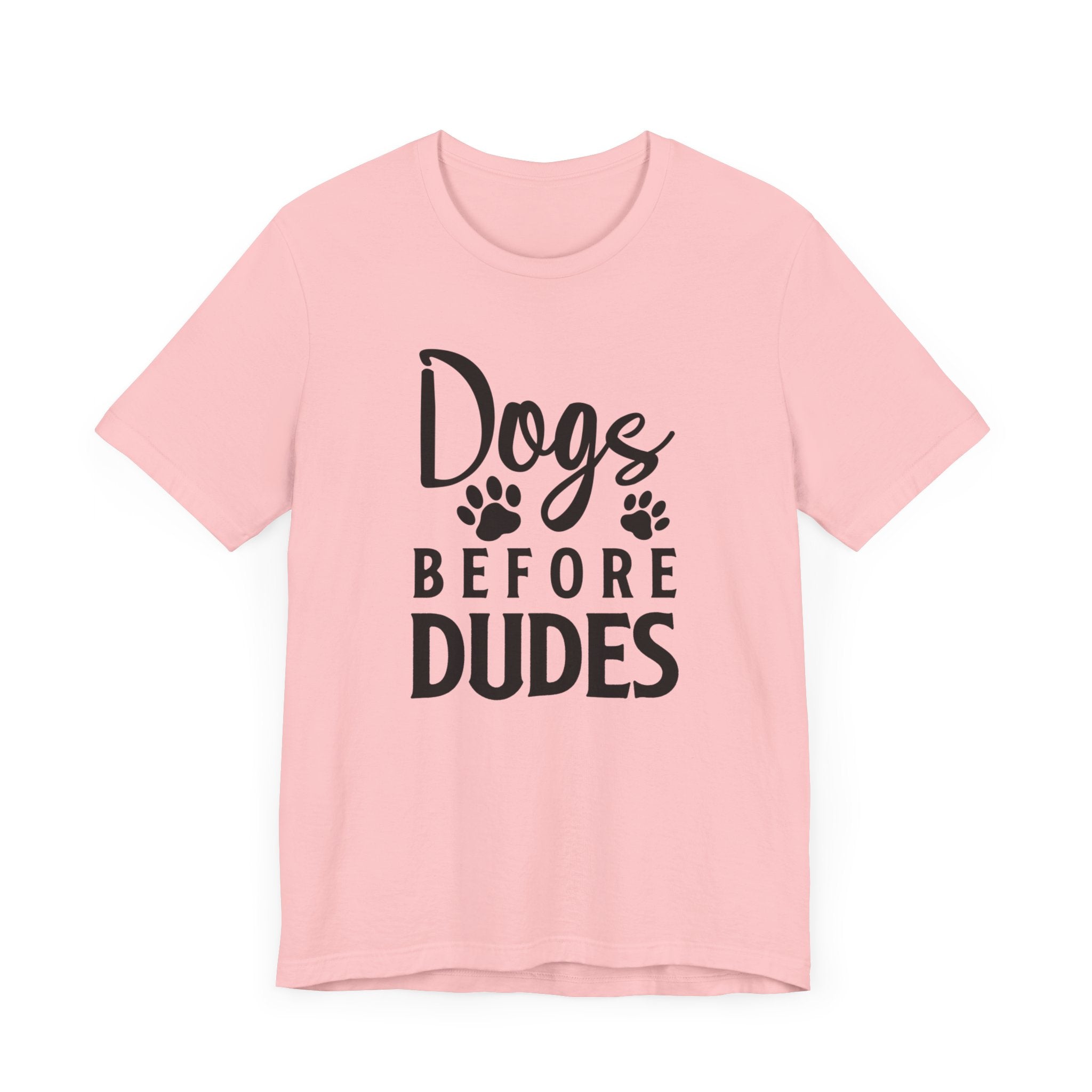 Dogs Before Dudes T-shirt, Dog Lover Tshirt, Dog Shirt, Pet Lover Unisex Shirt, Crewneck Shirt, Short Sleeve Tee, Gift for Him, Gift for Her