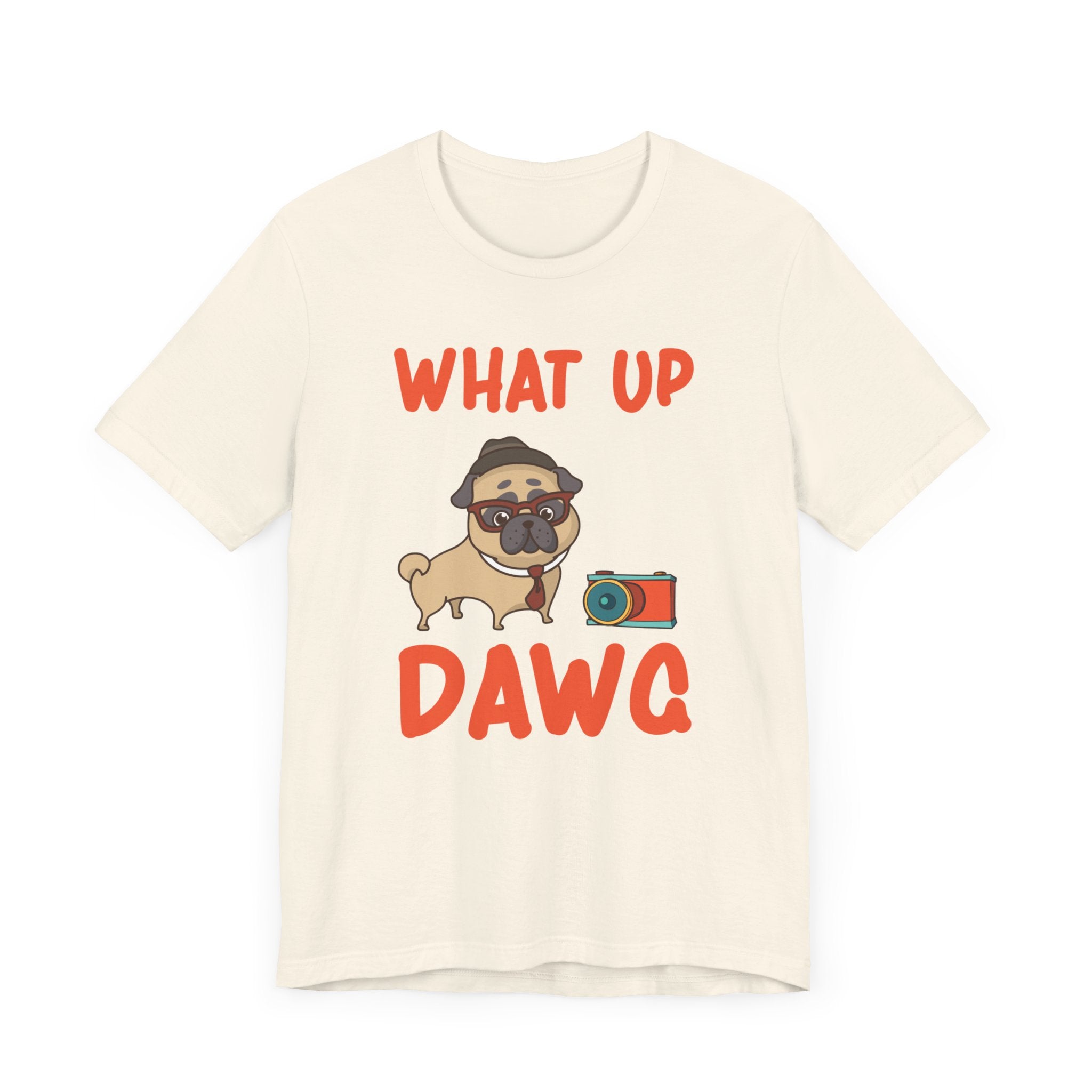 What Up Dawg T-shirt, Dog Lover Tshirt, Pet Lover Shirt, Unisex Shirt, Crewneck Shirt, Short Sleeve Tee, Gift for Him, Gift for Her