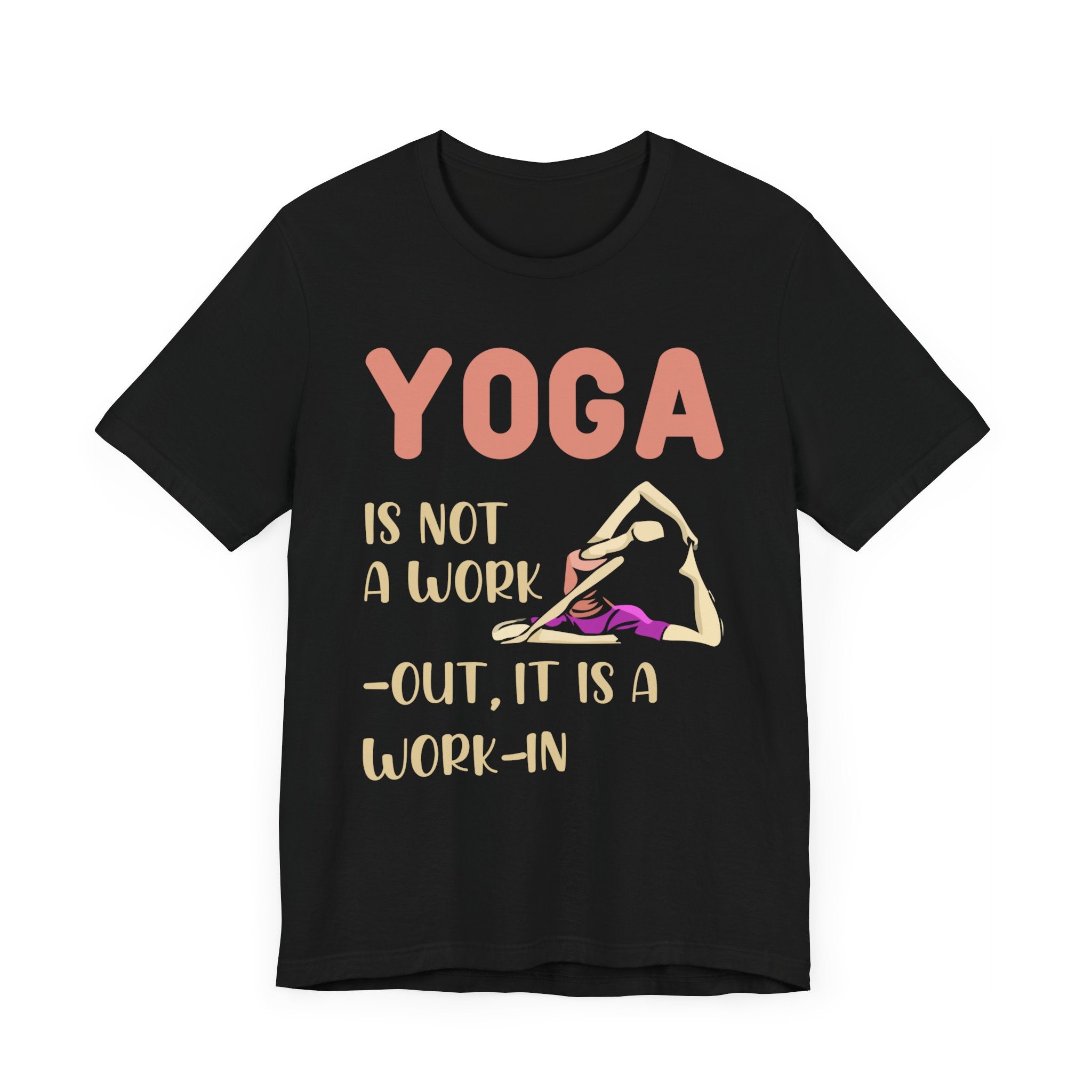 Yoga Is Not A Work T-shirt, Yoga Tshirt, Meditation Shirt, Yoga Unisex Shirt, Crewneck Shirt, Short Sleeve Tee, Gift for Him, Gift for Her