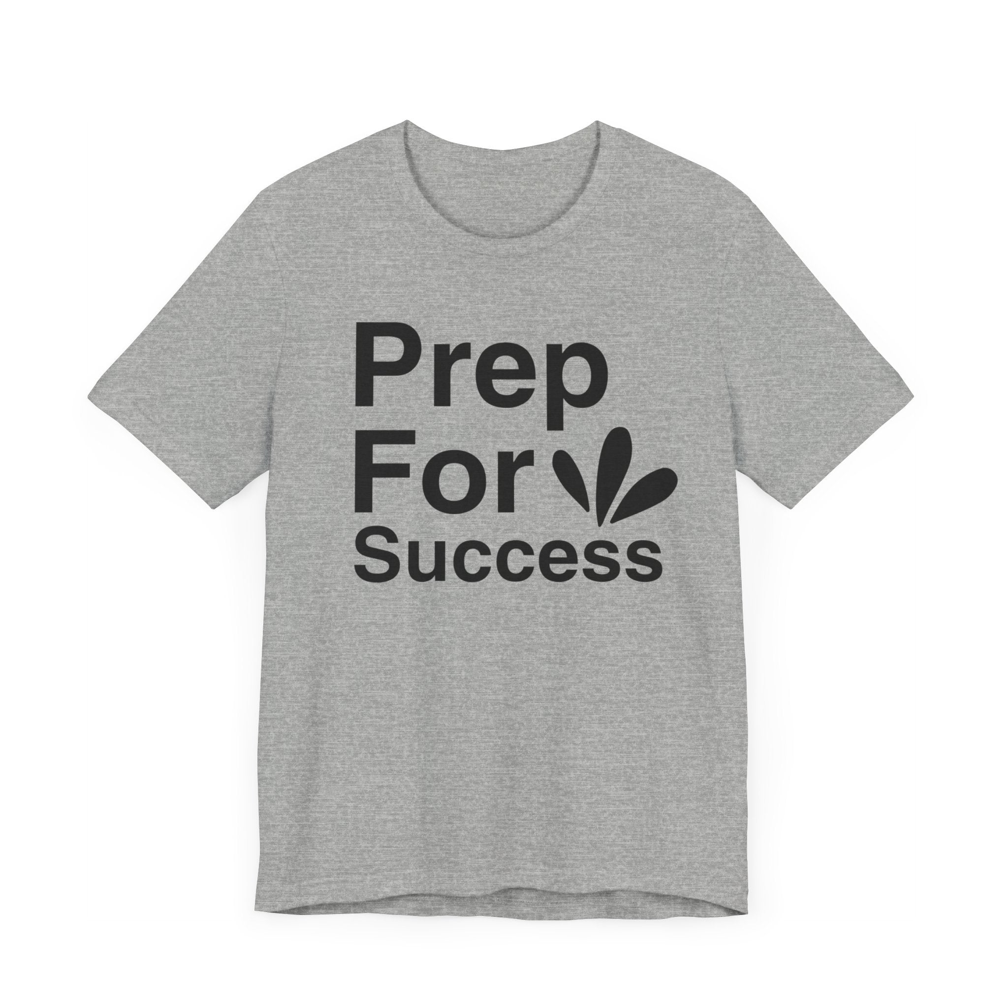 Prep For Success T-shirt, Success Tshirt, Positive Shirt, Sayings Unisex Shirt, Crewneck Shirt, Short Sleeve Tee, Gift for Him, Gift for Her