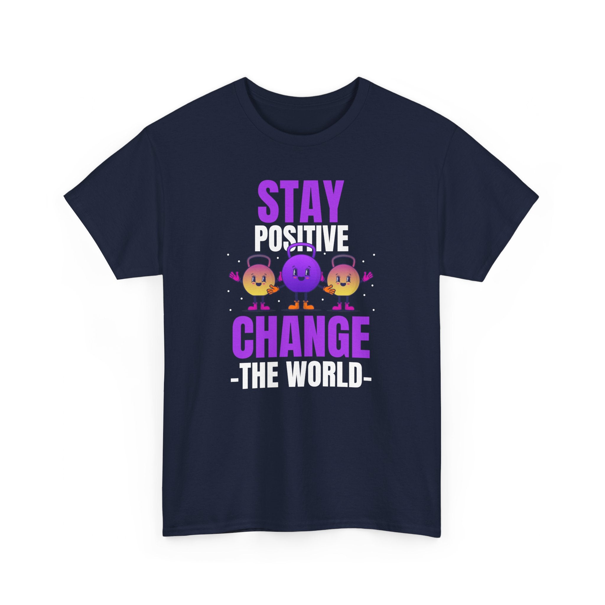 Stay Positive, Change the World, Motivational Shirt, Inspirational Tee, Empowering Apparel.