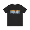 Dreamer T-shirt, Dream Tshirt, Inspirational Shirt, Unisex Shirt, Crewneck Shirt, Short Sleeve Tee, Gift for Him, Gift for Her