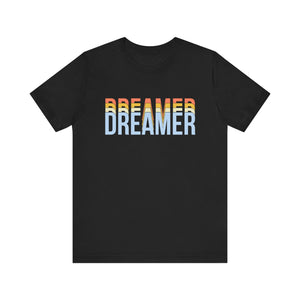 Dreamer T-shirt, Dream Tshirt, Inspirational Shirt, Unisex Shirt, Crewneck Shirt, Short Sleeve Tee, Gift for Him, Gift for Her