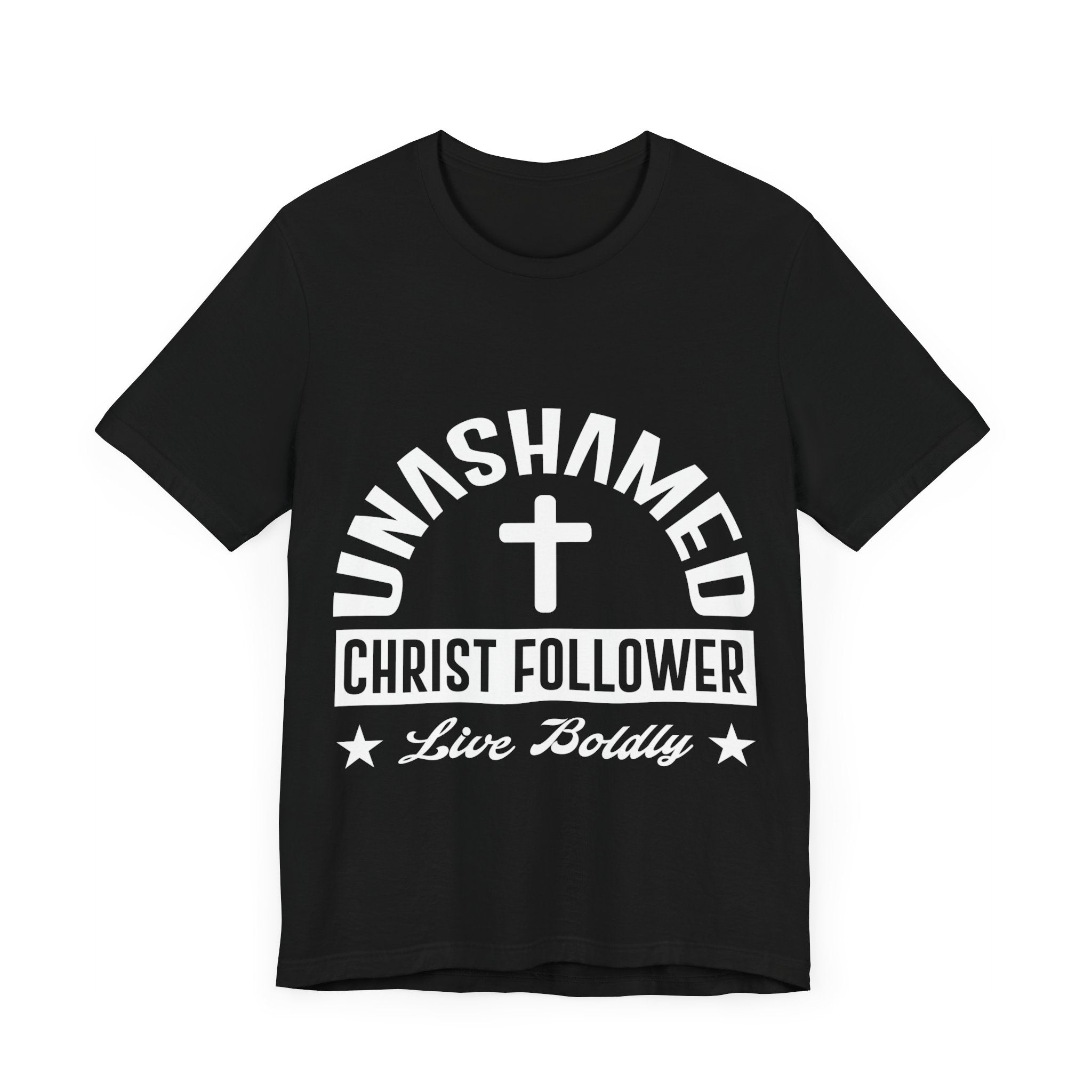 Unashamed Christ Follower T-Shirt - Live Boldly