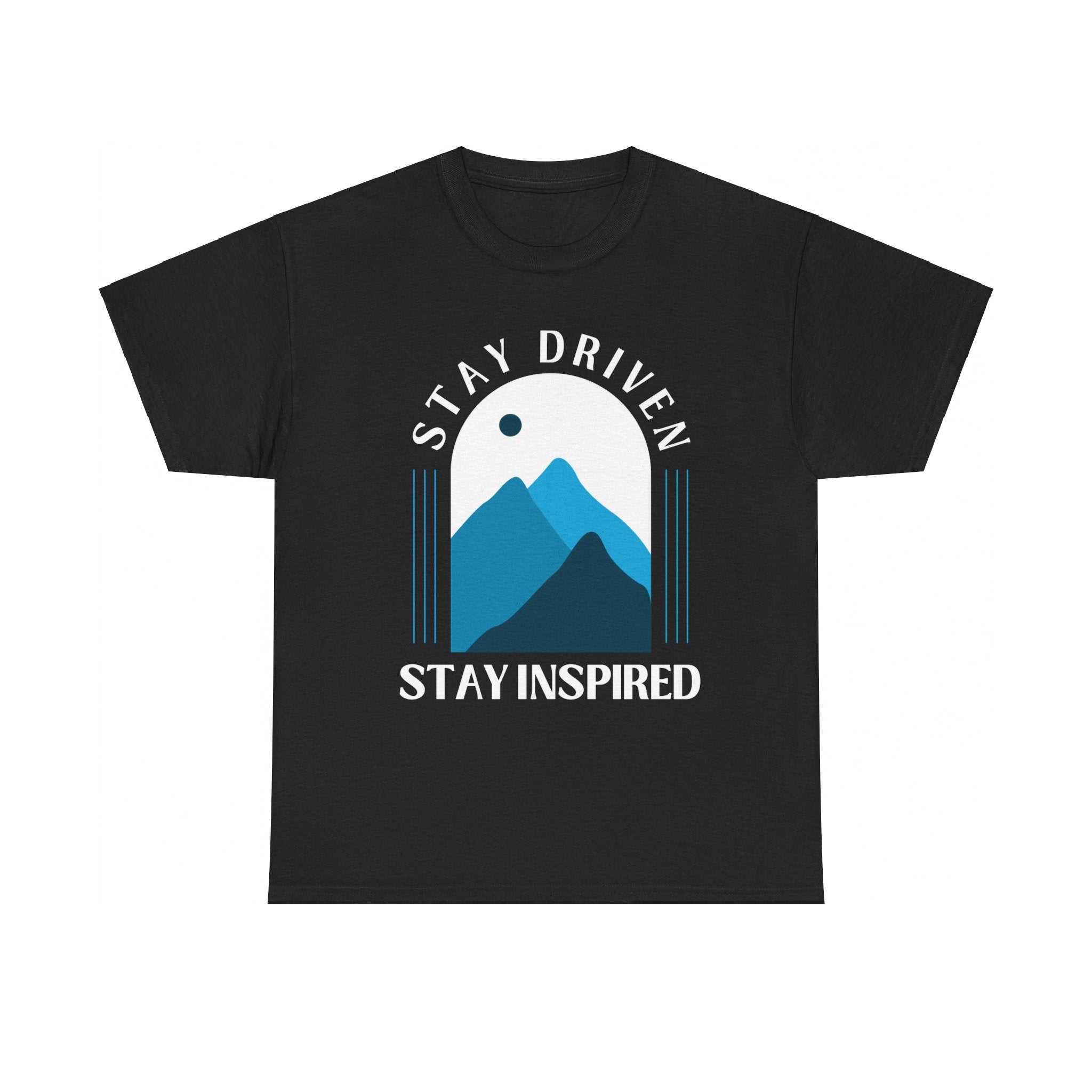 Stay Driven, Stay Inspired, Motivational Shirt, Inspirational Tee, Empowering Apparel.