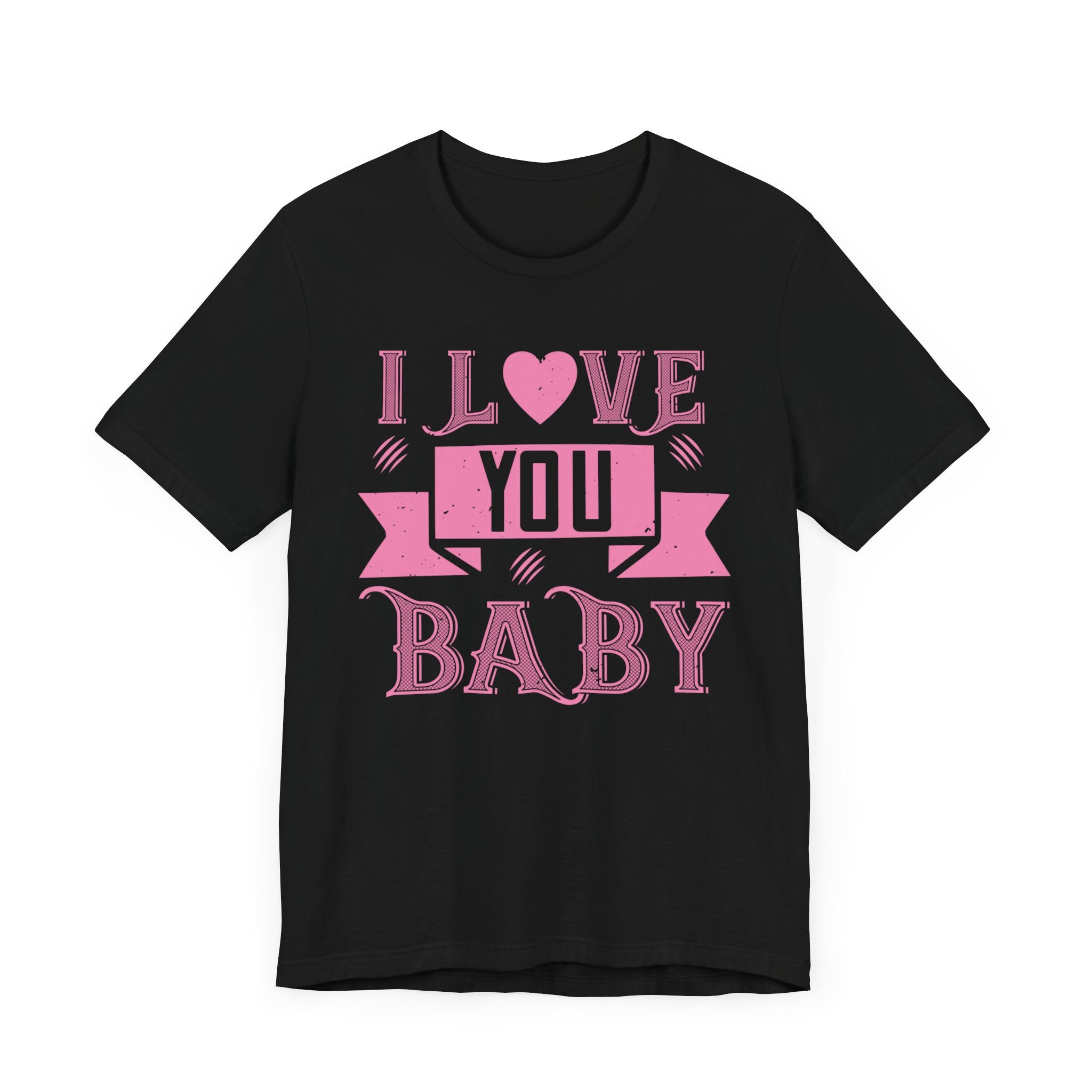 Endearing Affection Tee - I Love You, Baby - Unisex Jersey Short Sleeve Tee