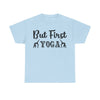 But First Yoga T-Shirt | Women's Relaxation Tee | Workout Apparel | Yoga Lover Gift