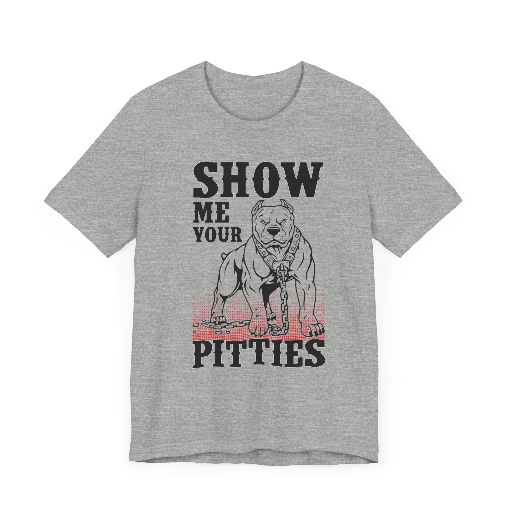 Show Me Your Pitties T-shirt, Dog Lover Tshirt, Animal Shirt, Unisex Shirt, Crewneck Shirt, Short Sleeve Tee, Gift for Him, Gift for Her