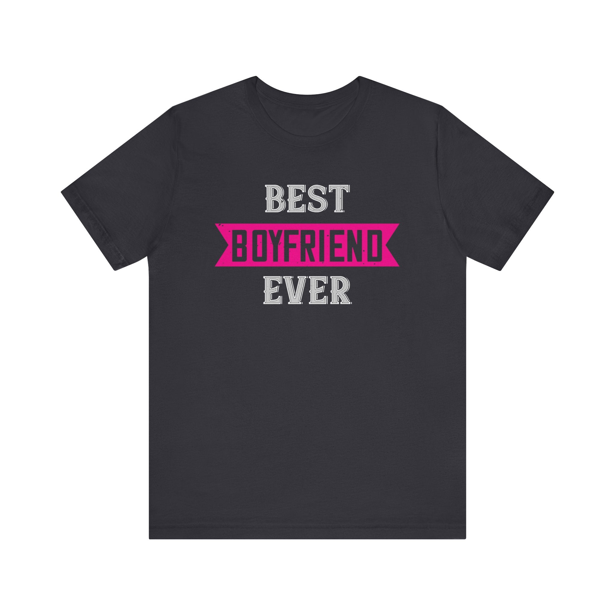 Best Boyfriend Ever - Heartfelt Gift for Your Special Someone | Unisex Jersey Short Sleeve Tee