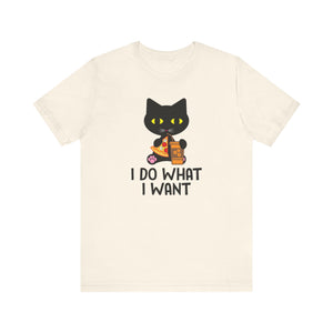 I Do What I Want T-shirt, Cat Lover Tshirt, Positive Shirt, Unisex Shirt, Crewneck Shirt, Short Sleeve Tee, Gift for Him, Gift for Her