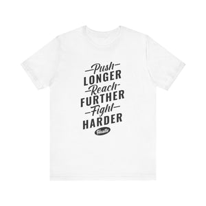 Push Longer Reach Further T-shirt, Positive Tshirt, Motivational Unisex Shirt, Crewneck Shirt, Short Sleeve Tee, Gift for Him, Gift for Her