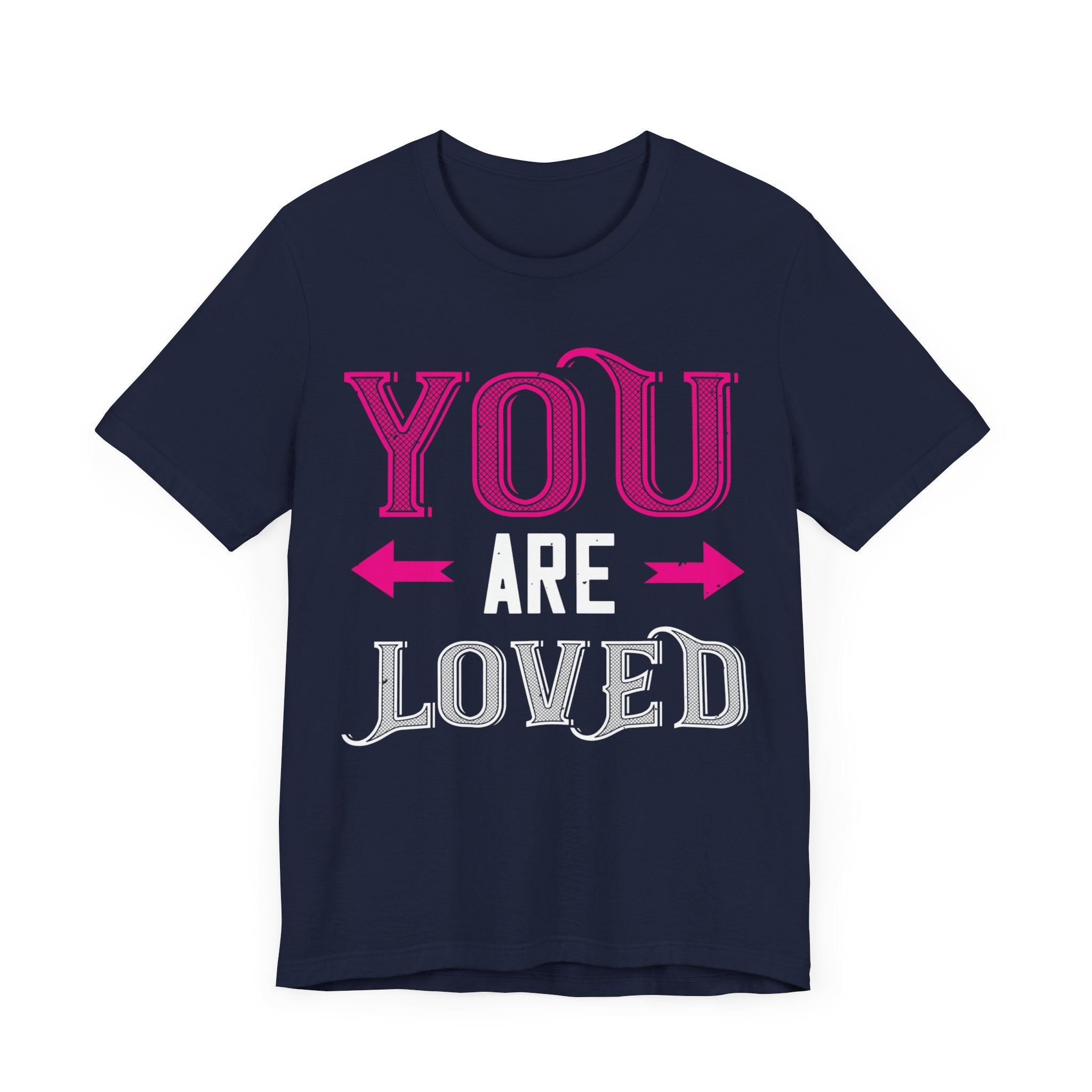 You Are Loved Tee | Share Positive Vibes! | Unisex Jersey Short Sleeve Tee