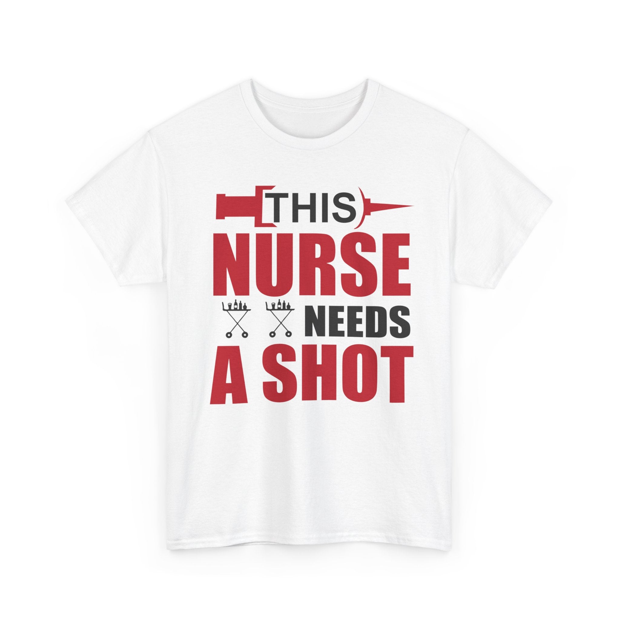 This Nurse Needs a Shot' T-shirt | Healthcare Humor Tee