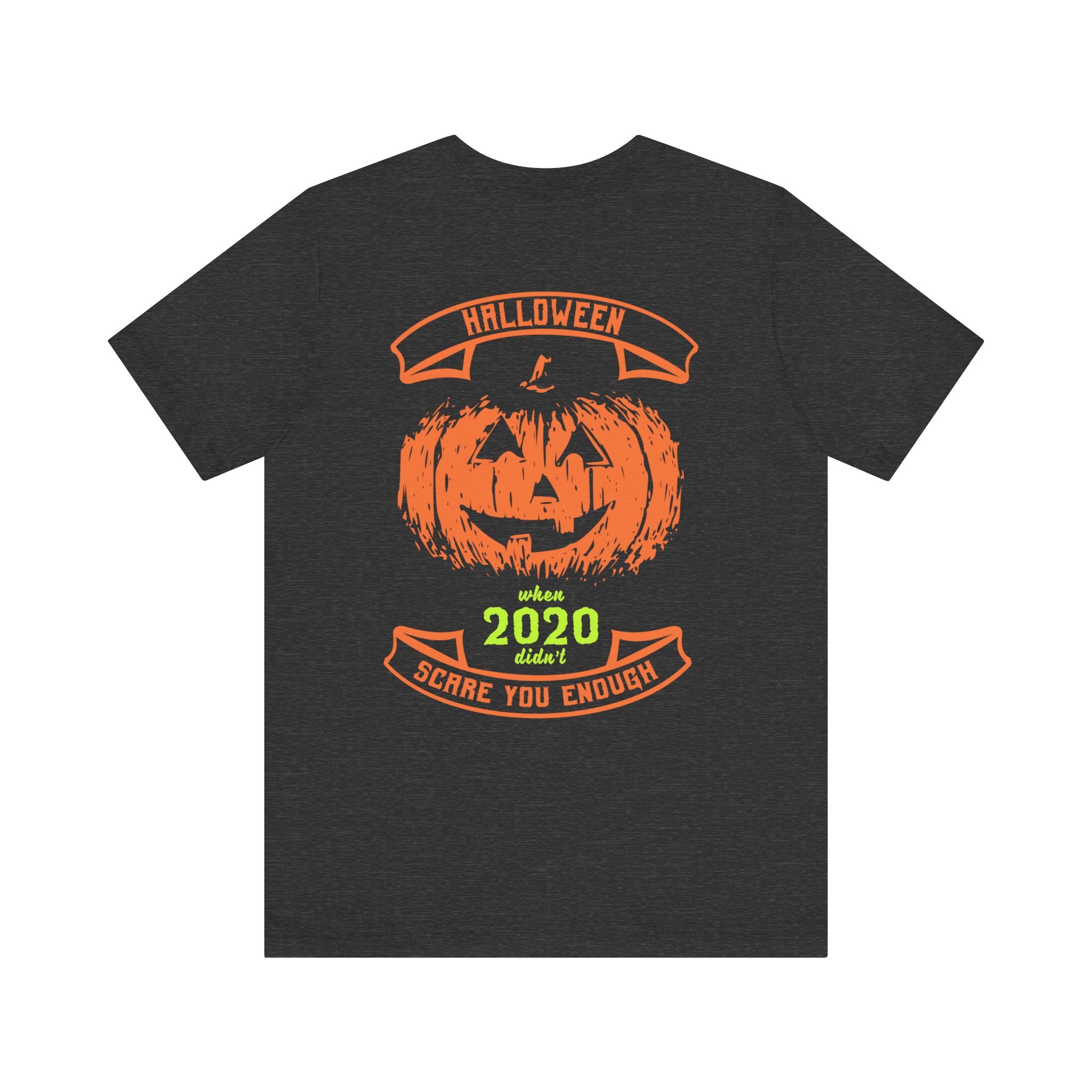 Halloween 2020 Didn't Scare Me Enough T-Shirt - Funny Tee