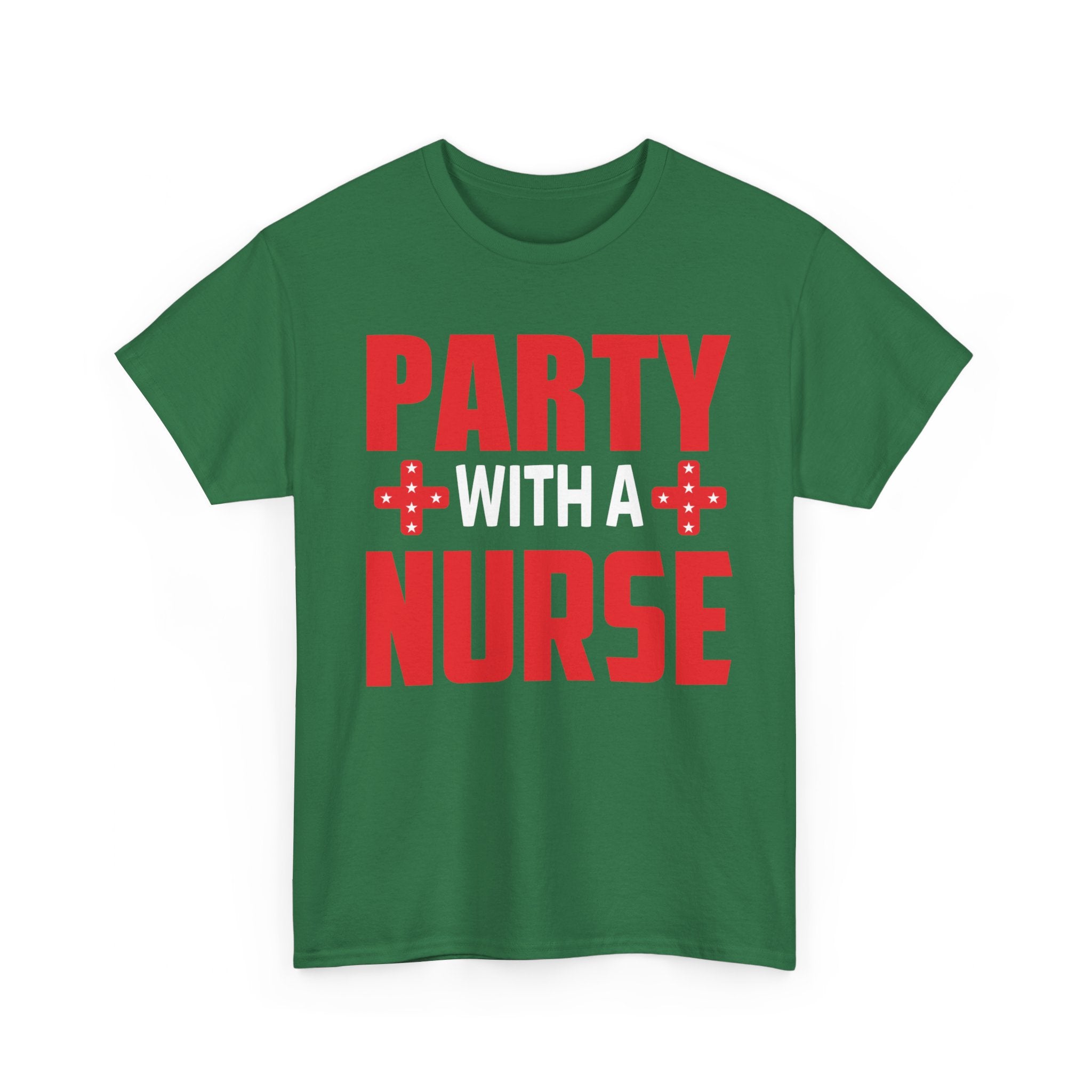 Party with a Nurse T-shirt | Fun Healthcare Celebration Tee