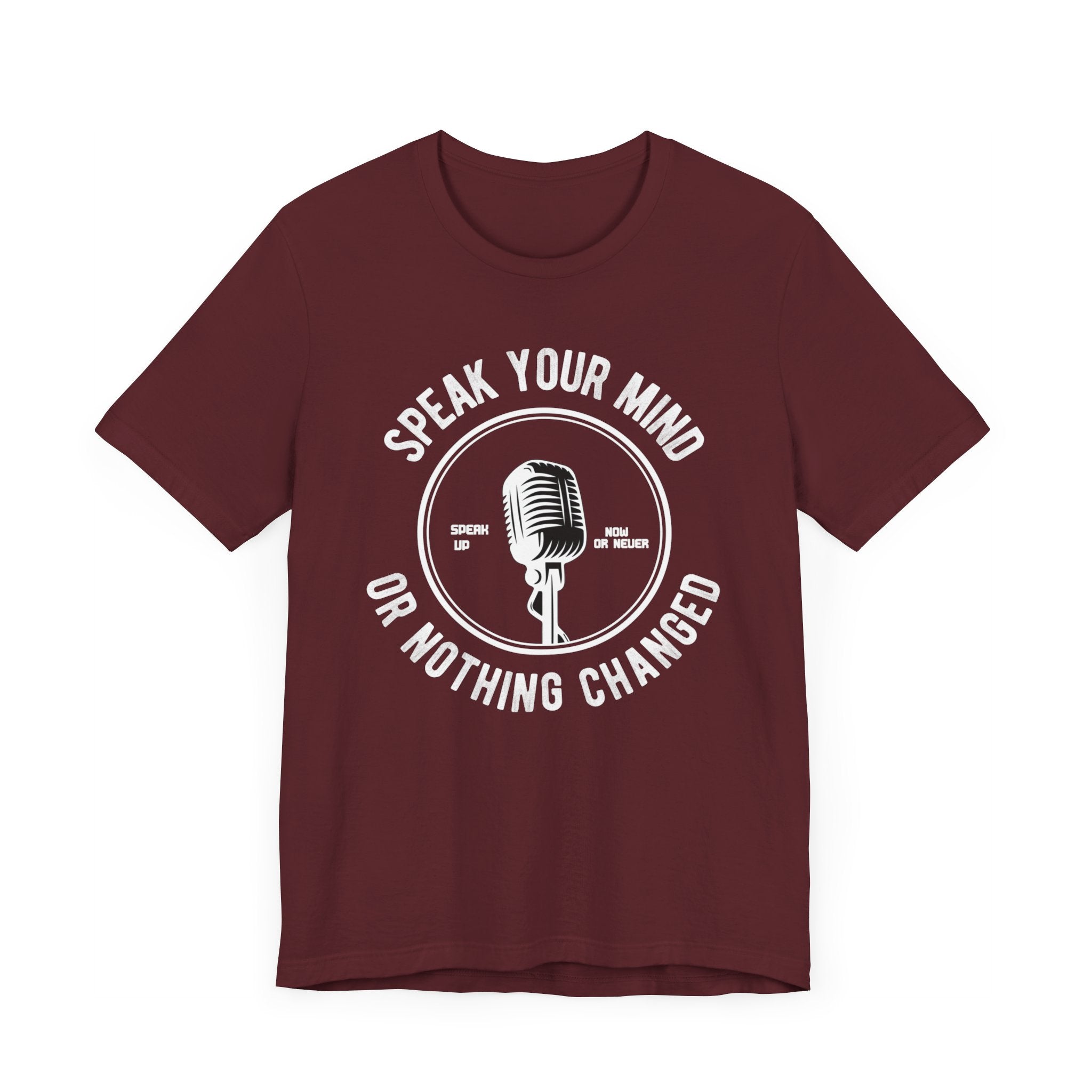 Speak Your Mind T-shirt, Motivational Tshirt, Encourage Shirt, Unisex Shirt, Crewneck Shirt, Short Sleeve Tee, Gift for Him, Gift for Her