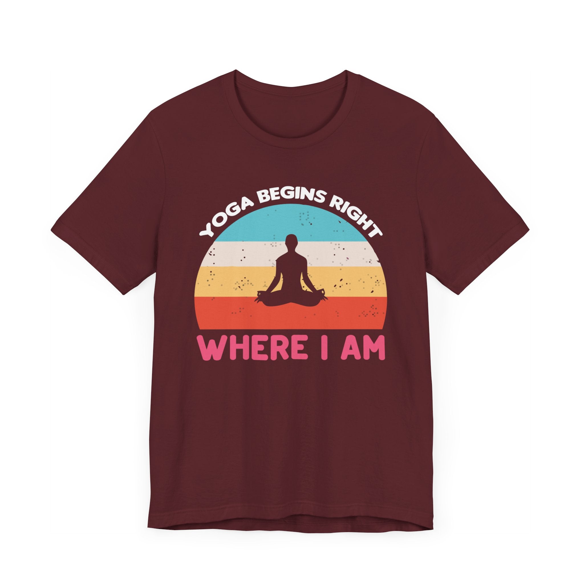 Yoga Begins Right Where I Am T-shirt, Yoga Tshirt, Yoga Shirt, Unisex Shirt, Crewneck Shirt, Short Sleeve Tee, Gift for Him, Gift for Her