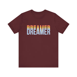 Dreamer T-shirt, Dream Tshirt, Inspirational Shirt, Unisex Shirt, Crewneck Shirt, Short Sleeve Tee, Gift for Him, Gift for Her