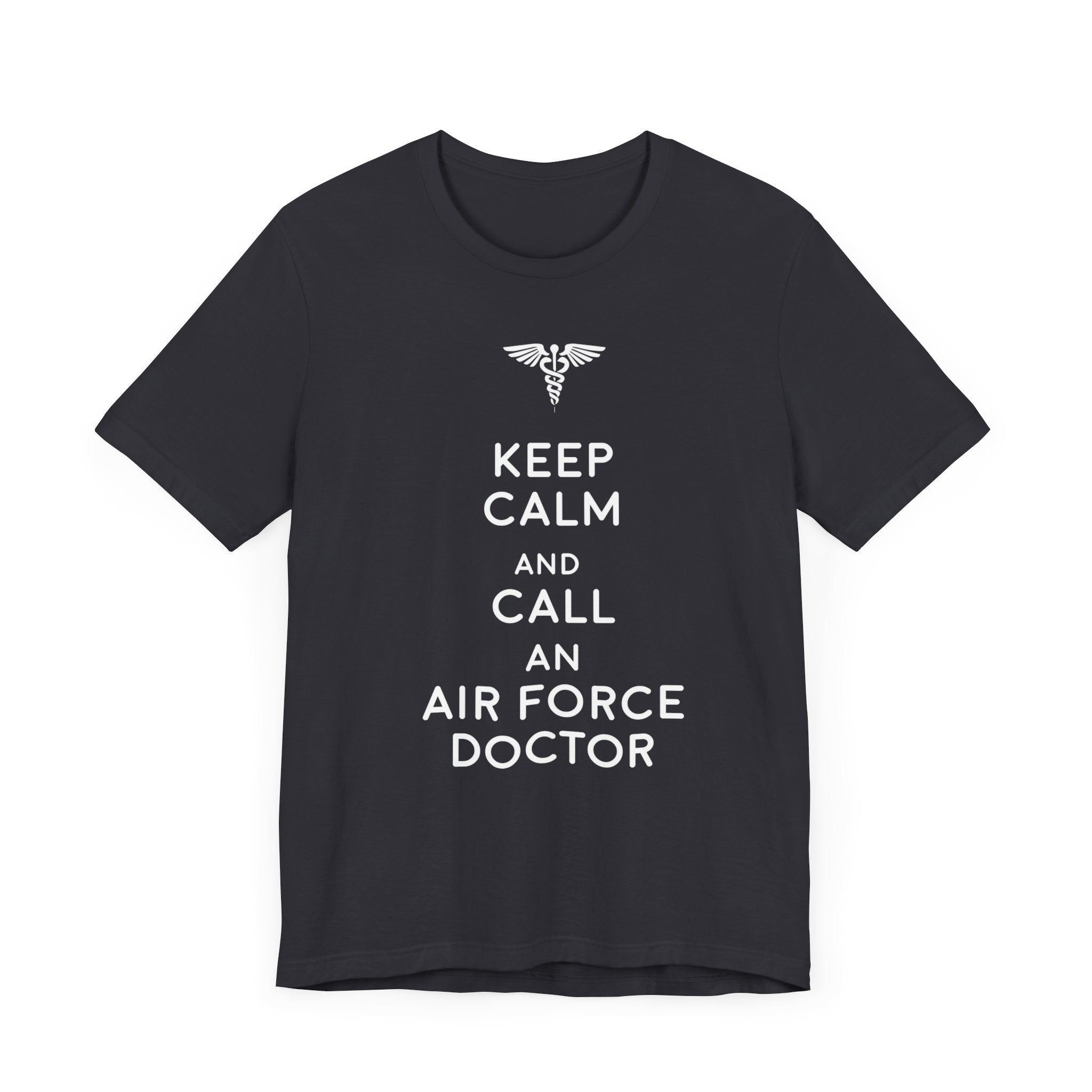 Keep Calm And Call An Airforce Doctor T-shirt, Doctor Tshirt, Unisex Shirt, Crewneck Shirt, Short Sleeve Tee, Gift for Him, Gift for Her