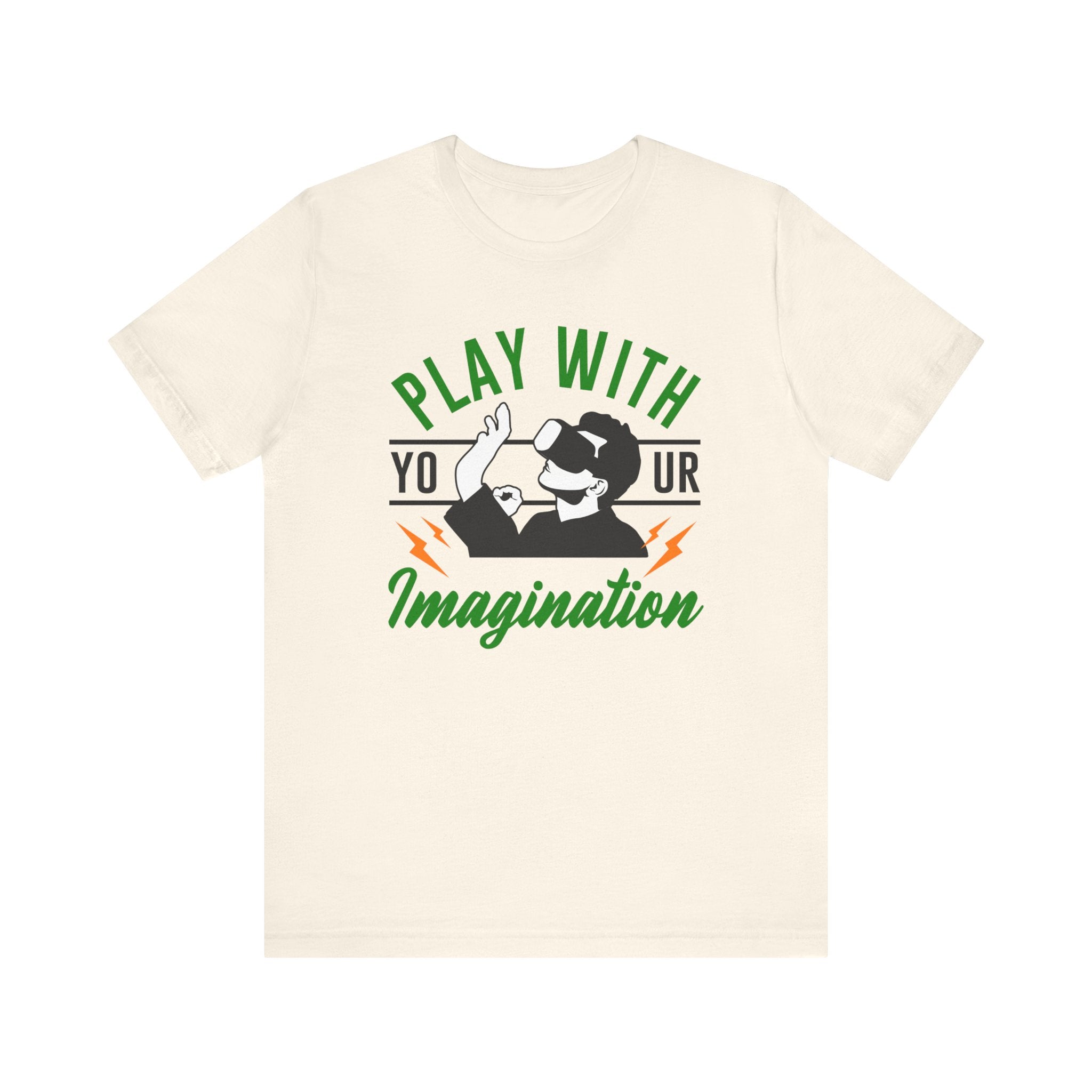 Play With Your Imagination T-shirt, Funny Tshirt, Positive Shirt, Unisex Shirt, Crewneck Shirt, Short Sleeve Tee, Gift for Him, Gift for Her