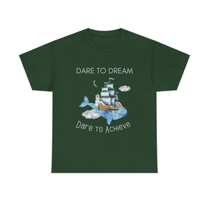 Dare to dream, dare to achieve, Motivational Shirt, Inspirational Tee, Empowering Apparel.