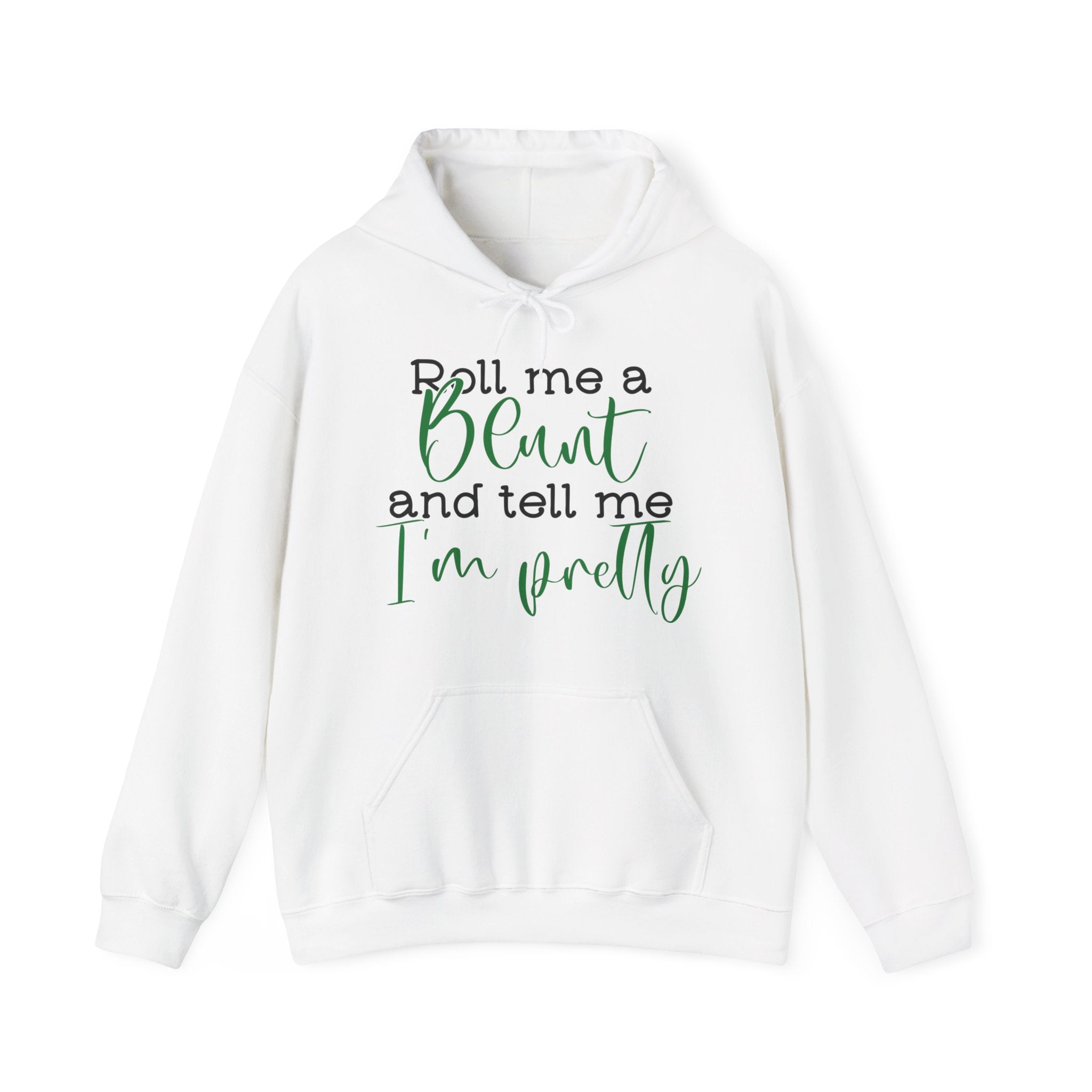 Hill Vibes Hoodie: Roll Me a Blunt and Tell Me I'm Pretty- Hooded Sweater