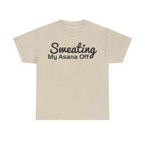 Sweating My Asana Off T-Shirt | Yoga Workout Tee | Humorous Yoga Shirt | Fitness Motivation Top