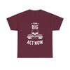 Think Big, Start Small, Act Now, Motivational Shirt, Inspirational Tee, Empowering Apparel.