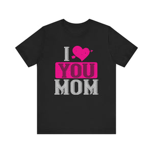 Heartfelt Love for Mom Tee - Express Your Appreciation - Unisex Jersey Short Sleeve Tee