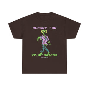 Hungry for Your Brains Zombie T-Shirt