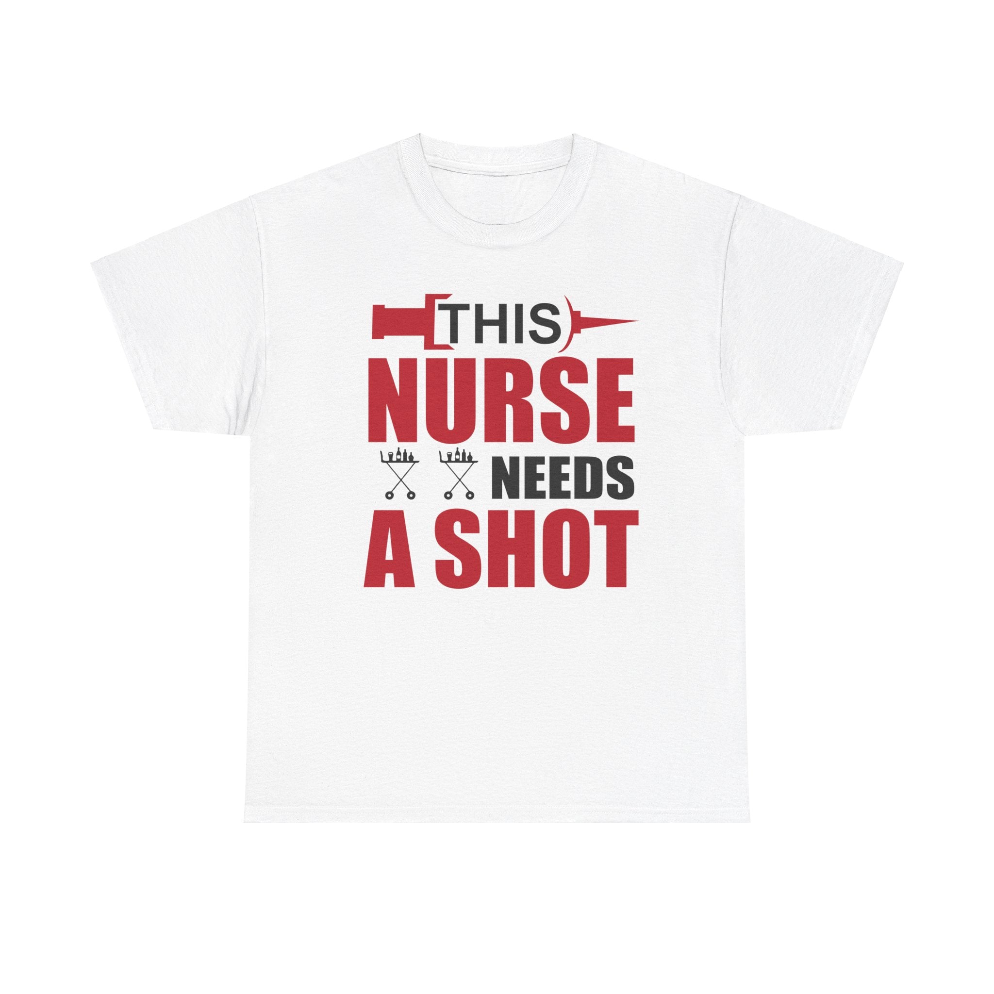 This Nurse Needs a Shot' T-shirt | Healthcare Humor Tee