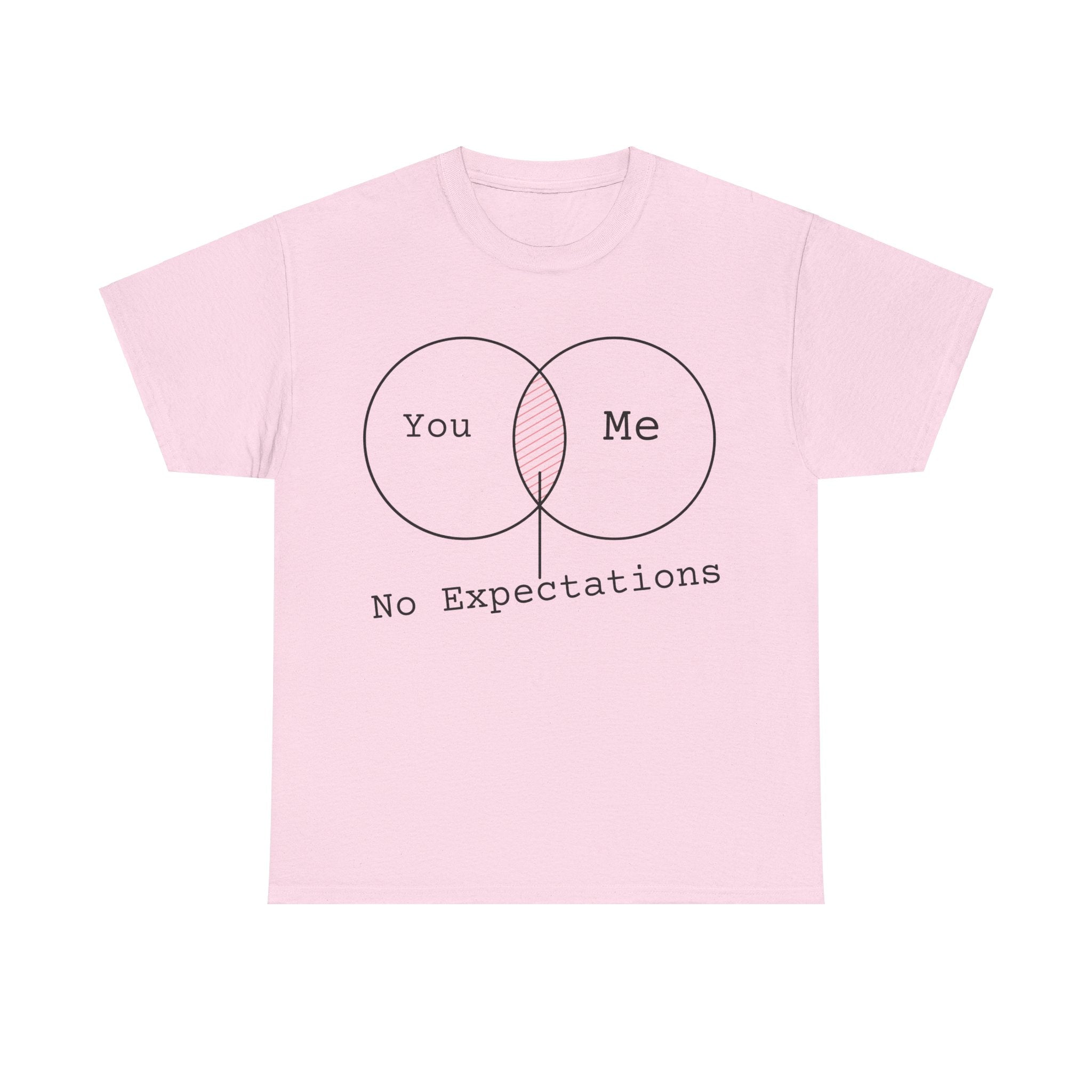 You, Me, No Expectations Quote T-Shirt