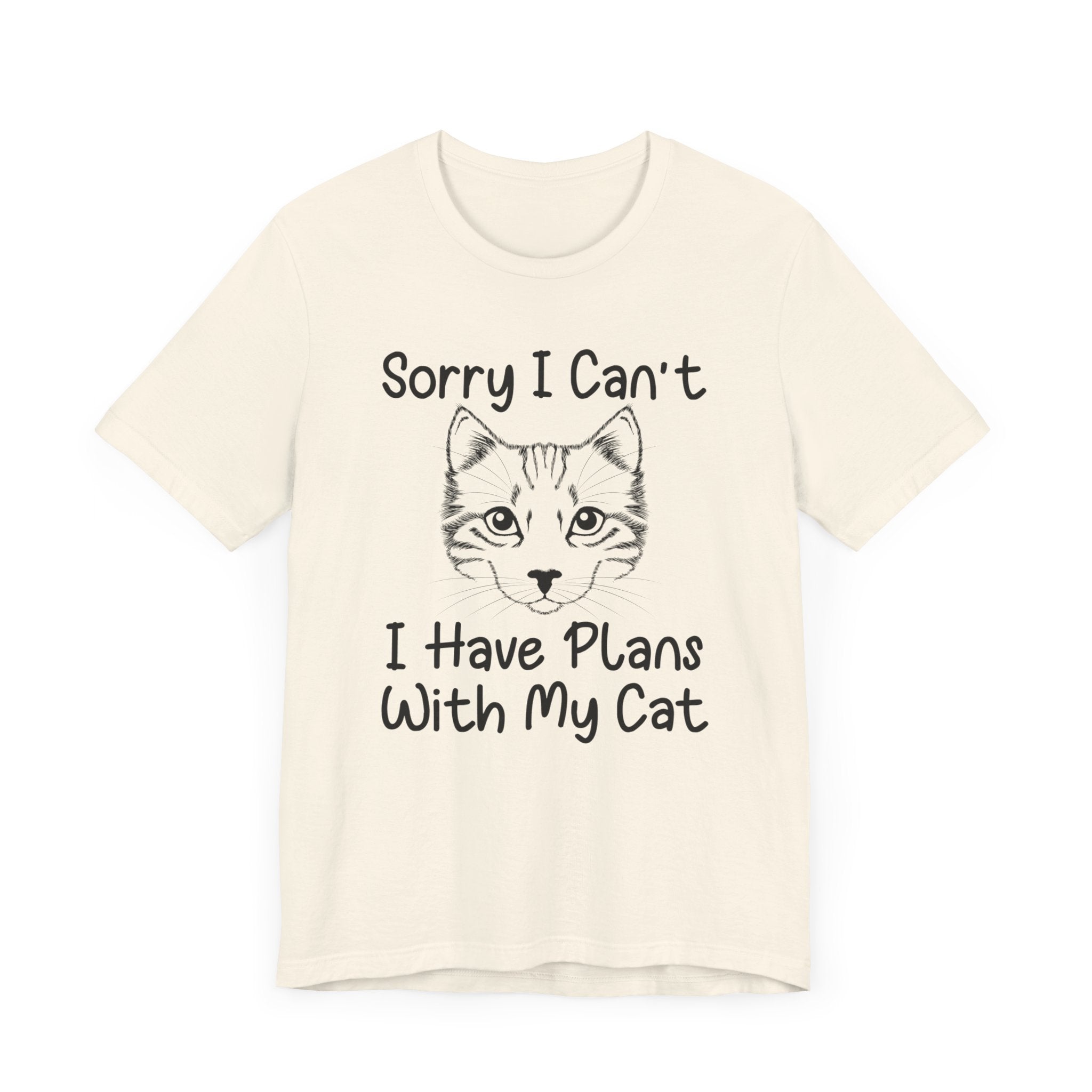 Sorry I Can't I Have Plans With My Cat T-shirt, Cat Tshirt, Pet Unisex Shirt, Crewneck Shirt, Short Sleeve Tee, Gift for Him, Gift for Her