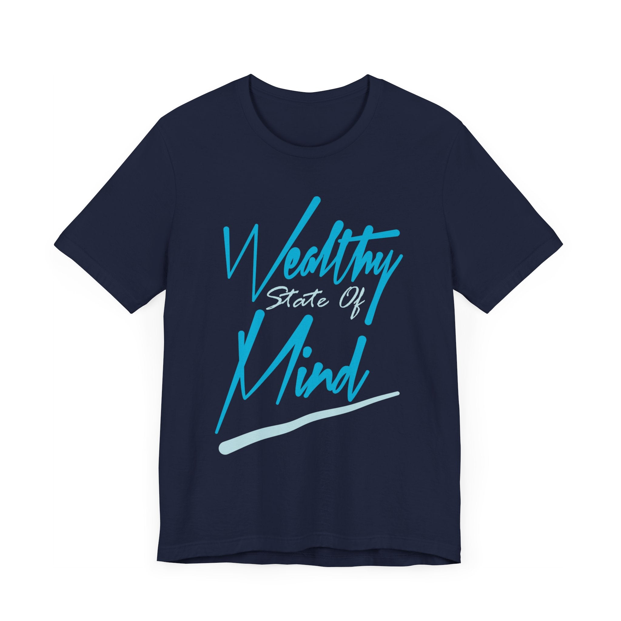 Wealthy State Of Mind T-shirt, Positive Tshirt, Sayings Shirt, Unisex Shirt, Crewneck Shirt, Short Sleeve Tee, Gift for Him, Gift for Her