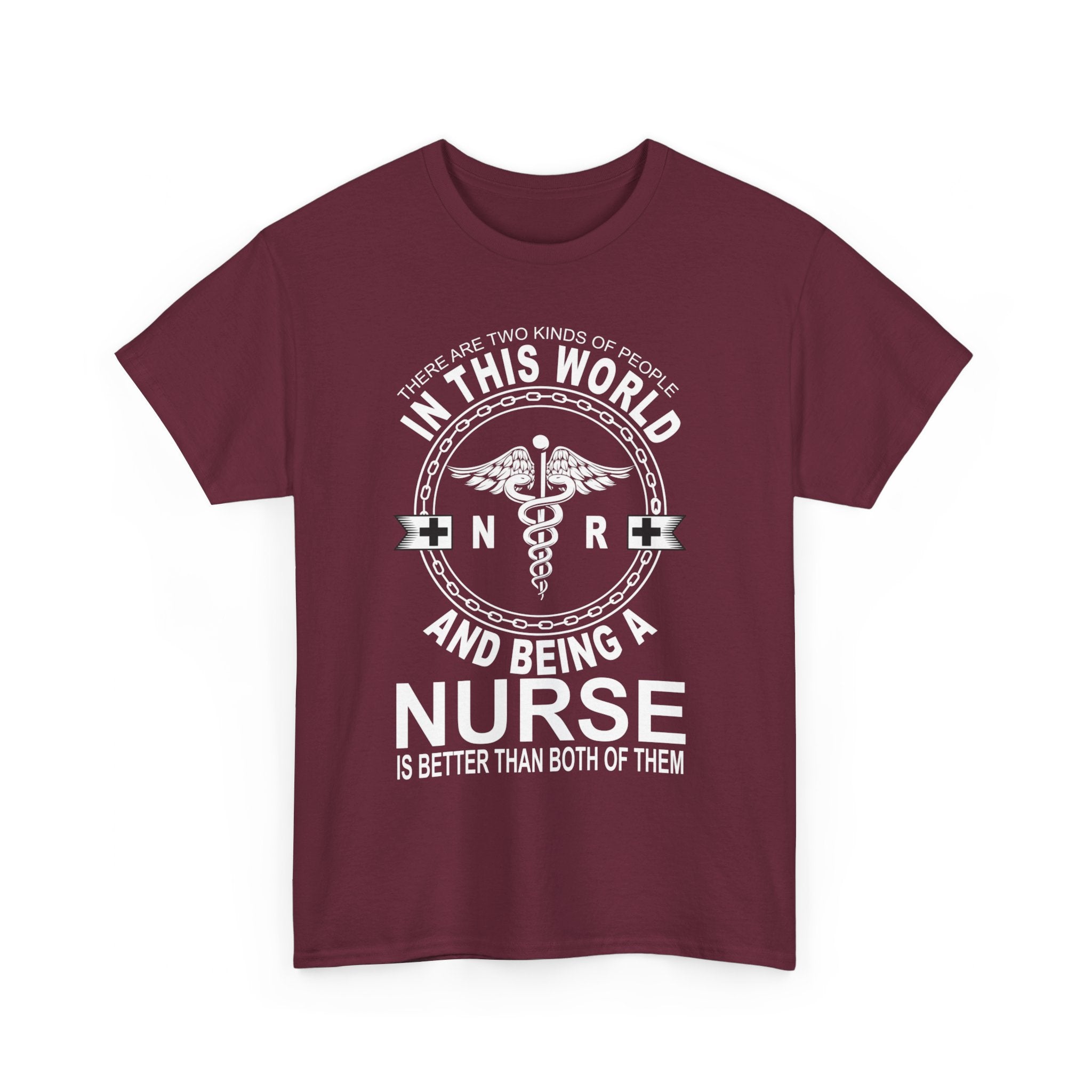 Humorous Nurse T-shirt - 'Being a Nurse is Better' - Fun Nursing Gift