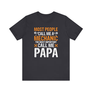 Most People Called Me A Mechanic T-shirt, Papa Tshirt, Dad Shirt, Pride Unisex Shirt, Crewneck Shirt, Short Sleeve Tee, Gift for Him