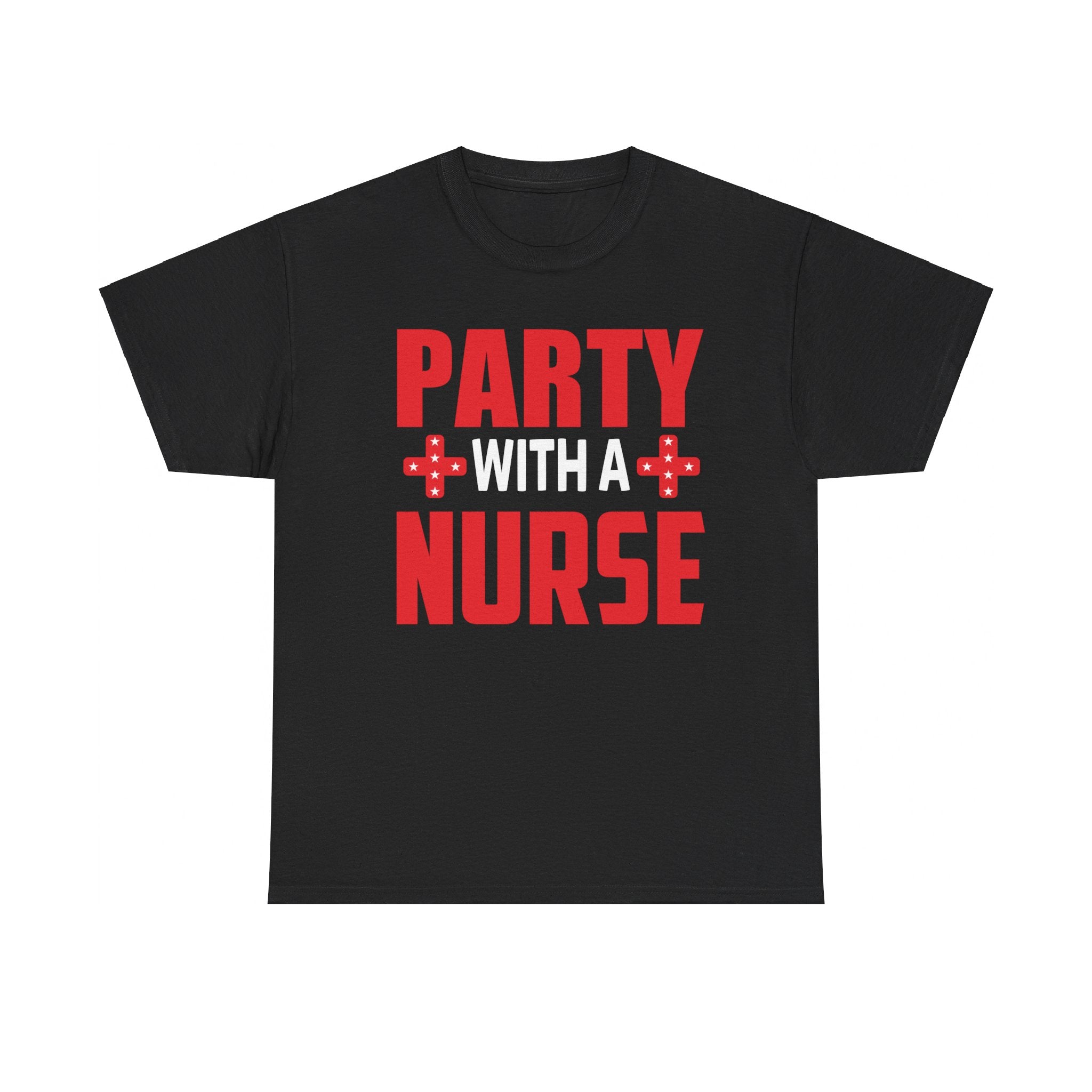 Party with a Nurse T-shirt | Fun Healthcare Celebration Tee