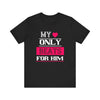 Heart's Serenade: My Love Beats for Him Tee - Unisex Jersey Short Sleeve Tee