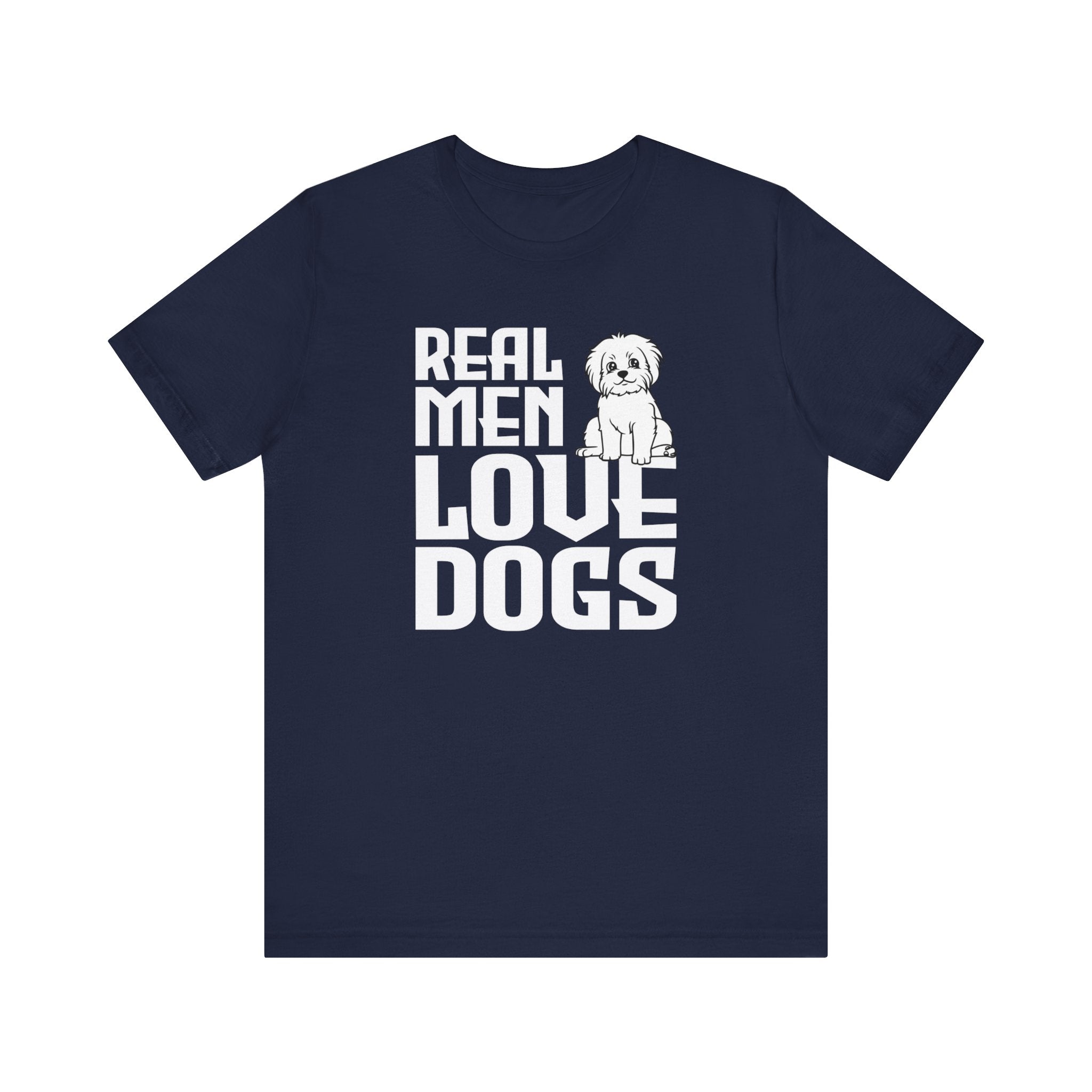 Real Men Love Dogs T-shirt, Dog Tshirt, Pet Shirt, Animal Unisex Shirt, Crewneck Shirt, Short Sleeve Tee, Gift for Him, Gift for Her