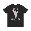 Stay Positive Ghost T-Shirt - Inspirational Tee